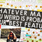 Whatever makes you weird is probably your best feature