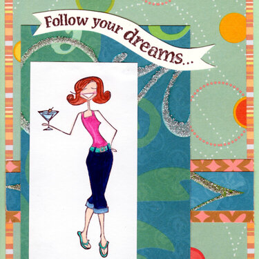 Follow your dreams... and success will follow