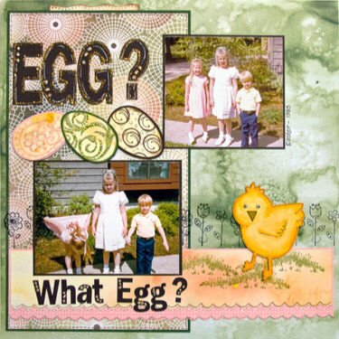 Egg?  What Egg?