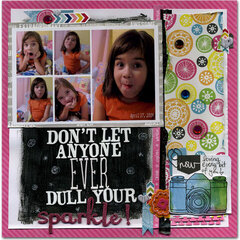 don't let anyone ever dull your sparkle