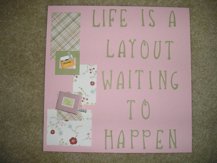 Life is a layout...