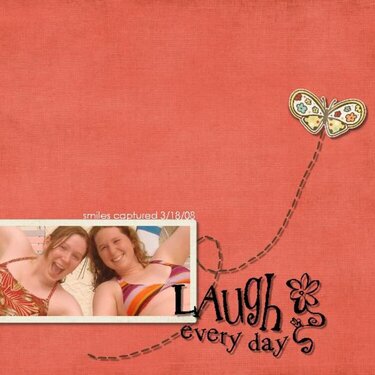 LAUGH every day