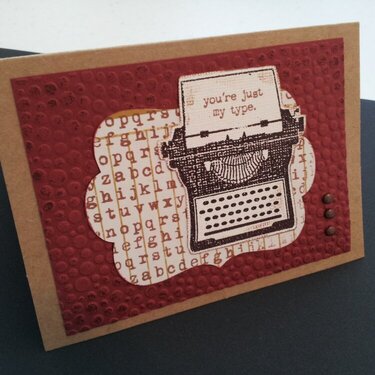 Embossed Stamped &quot;You&#039;re Just My Type&quot; card