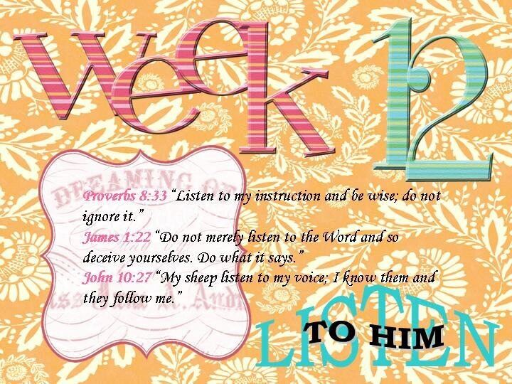 Week 12 - Listen (To Him)