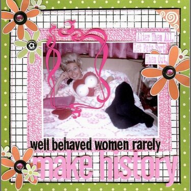 Well Behaved Women Rarely Make History {Color Challenge}