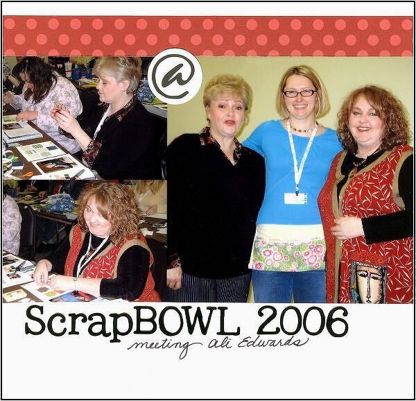ScrapBOWL 2006: Meeting Ali Edwards {DW 2007 Challenge}