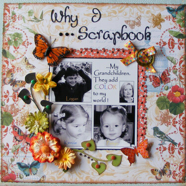 &quot;Why I Scrapbook - My Grandchildren.  They add Color to  my world&quot;
