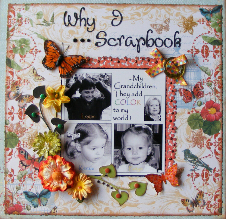 &quot;Why I Scrapbook - My Grandchildren.  They add Color to  my world&quot;