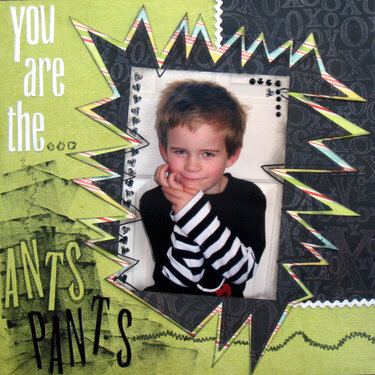 YOU ARE THE ANTS PANTS