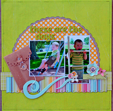 These are the Days **Your Scrapbook Stash**