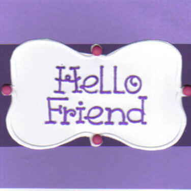 Hello Friend Embossed Card