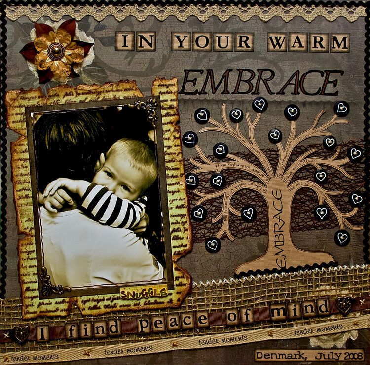 In your warm embrace (I find peace of mind)