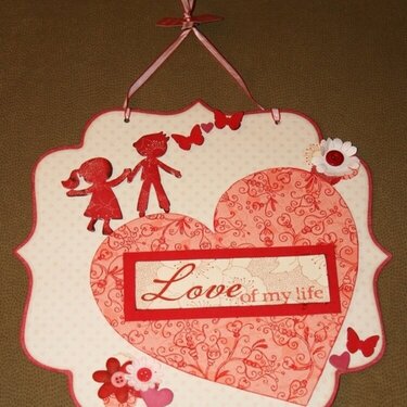 Love of my Life Valentine&#039;s Sign