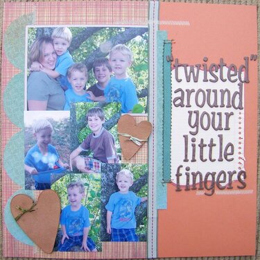 &quot;twisted&quot; around your little fingers