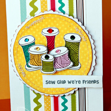 Sew Glad We&#039;re Friends
