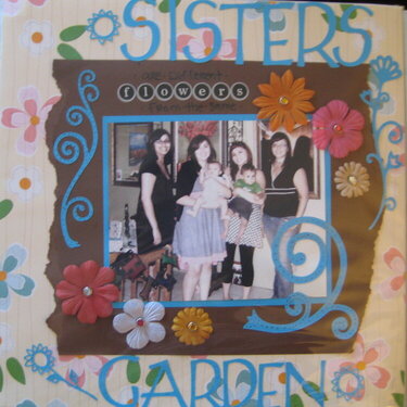 Sisters are different flowers from the same garden