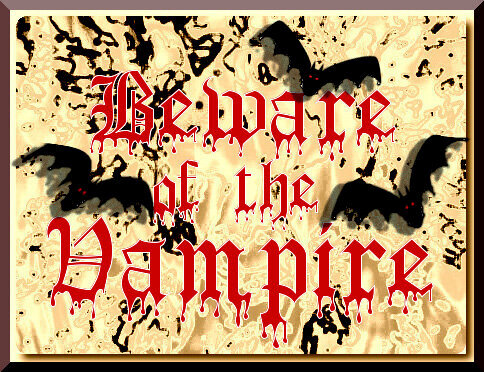Beware of the Vampire