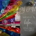 You colored my life....