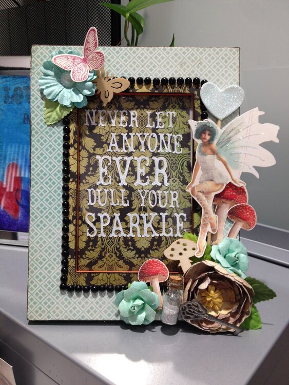 Never Let Anyone Dull Your Sparkle (Altered Frame)