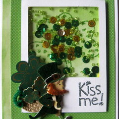 Kiss me! I'm Irish.