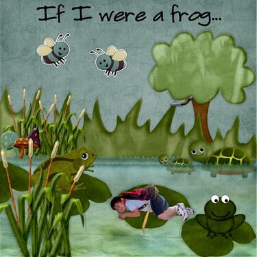 If I were a frog