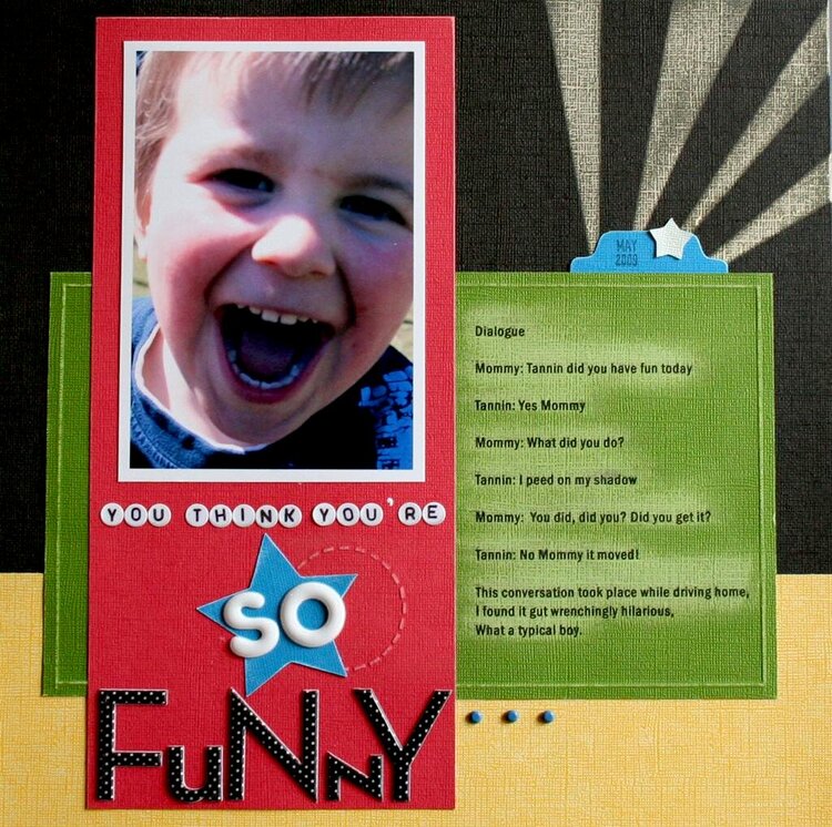 Your think you&#039;re so funny {from CHA}