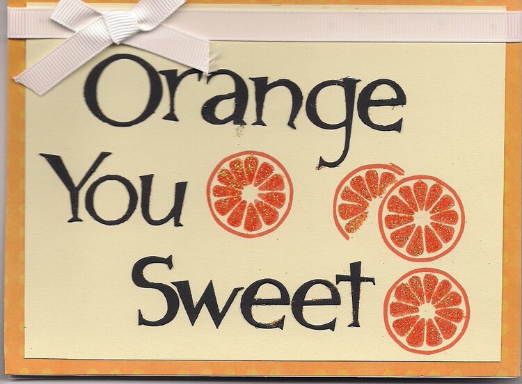 Orange you sweet-thank you