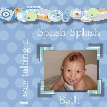 Splish, Splash I was taking a bath