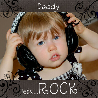 Daddy Let&#039;s ROCK.....