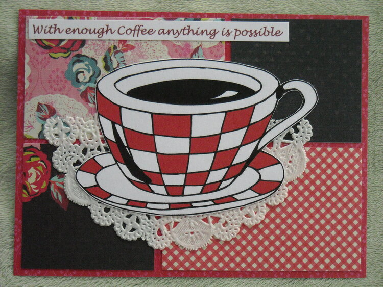 With Enought Coffee Anything is Possible