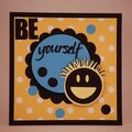 Be Yourself