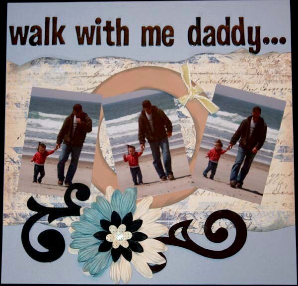 Walk With Me Daddy...