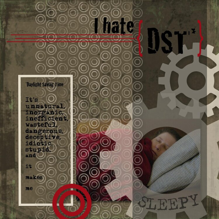I hate DST*  (Daylight Saving Time)
