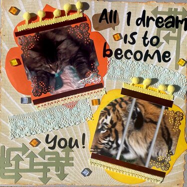 All I dream is to become you!