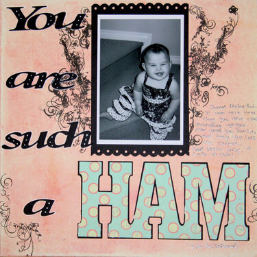 You are such a ham