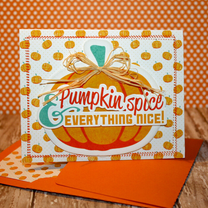 Pumpkin Spice and Everything Nice card