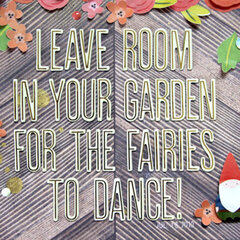 Leave Room in Your Garden *Pebbles*