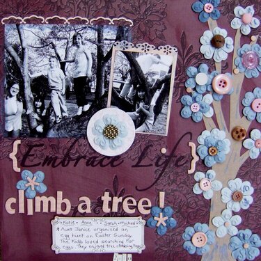 {Embrace Life} climb a tree!