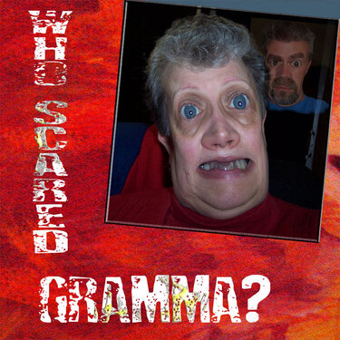 Who Scared Gramma