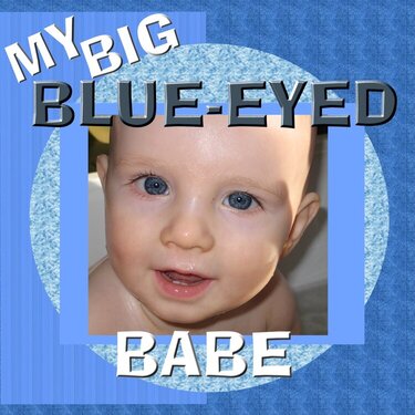 MY BIG BLUE-EYED BABE