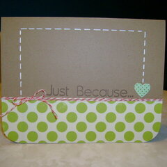 just because...card