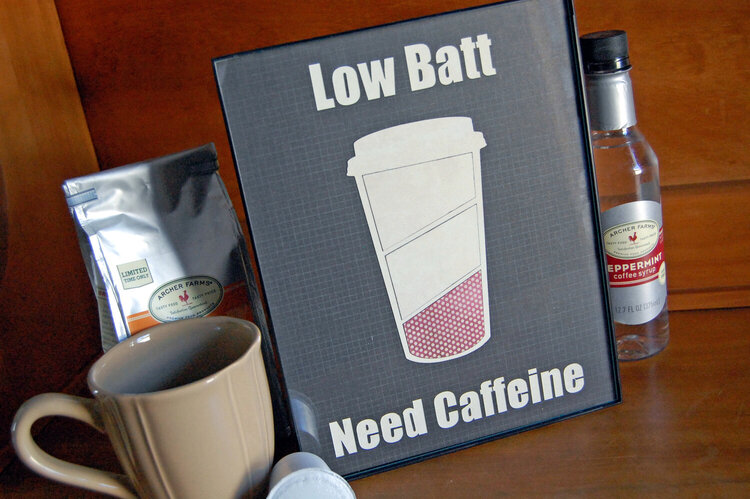 Low Batt, Need Caffeine Sign