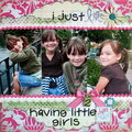 ~I just Love having 2 little girls~