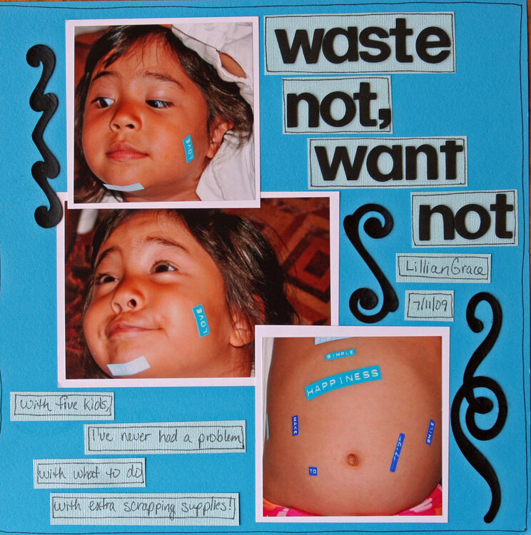 waste not, want not