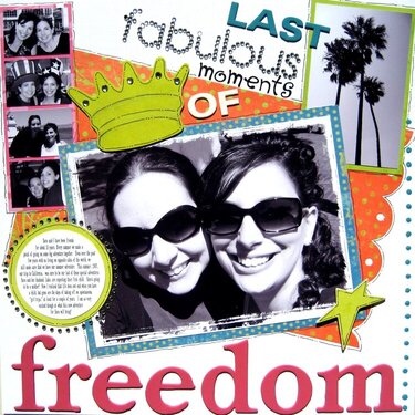 Last fabulous moments of freedom