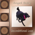 Angel Baby ~ Unconditional Love