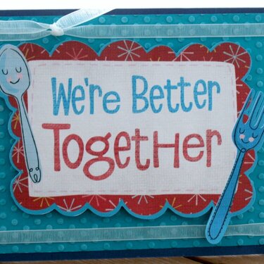 We&#039;re Better Together