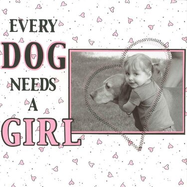Every Dog Needs A Girl