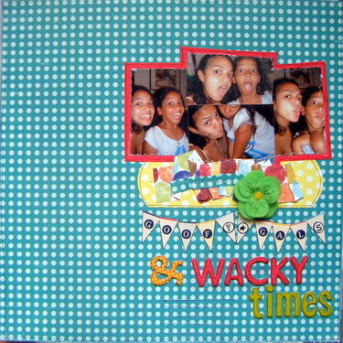 Goofy Gals and Wacky Times