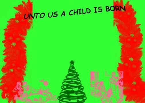 unto us a child is born
